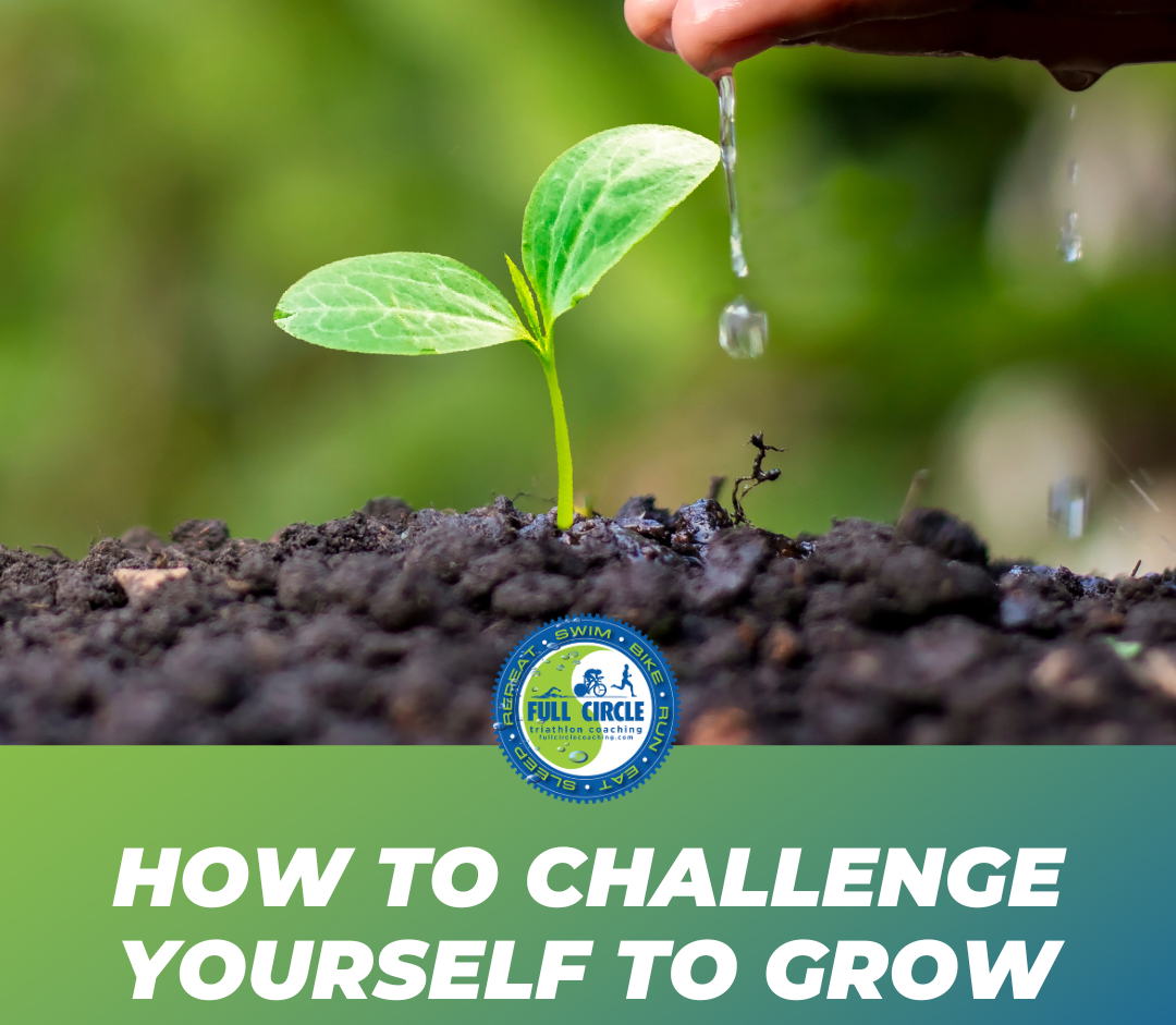 How Do You Challenge Yourself to Grow?